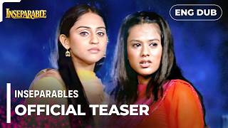 INSEPARABLES | Series Trailer 09| MULTI SUBS | Indian Series English Dubbed #EP01