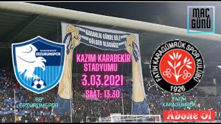 Maç Günü Bb Erzurumspor - F.karagümrük 3.03.2021