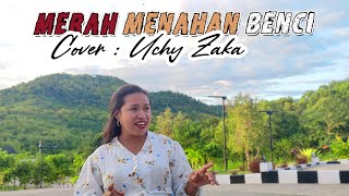 MERAH MENAHAN BENCI || NETTY SITOMPUL || COVER UCHY ZAKA