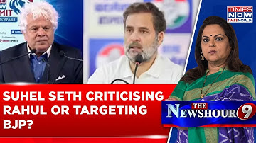 Responsible Opposition Is Necessary: Is Suhel Seth Criticising Rahul Gandhi or Targeting The BJP?