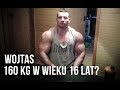 POCZĄTKI WOJTKA - 160 KG W WIEKU 16 LAT?