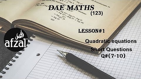 DAE  Math 123 Lesson 1 short questions (Rationalized  Syllabus)|Quadratic equations |