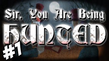 Sir, You Are Being Hunted - Part 1 - The Hunt Begins
