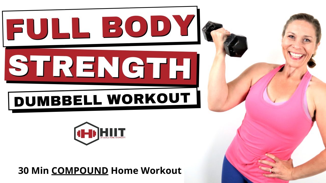 30 Minute FULL BODY Strength COMPOUND Workout (with Dumbbells) - YouTube