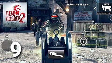 Dead Trigger 2 FPS Zombie Game - Gameplay Walkthrough Part 9 (ios Android)