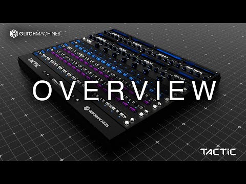 Glitchmachines - Tactic - 01 Overview