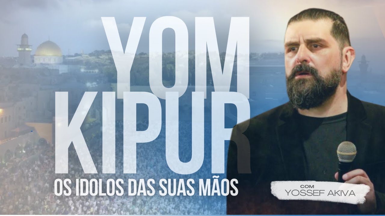 PALAVRA DE YOM KIPUR COM YOSSEF AKIVA