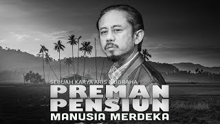 PREMAN PENSIUN EPISODE TERBARU!!! FTV PREMAN PENSIUN MANUSIA MERDEKA SEGERA TAYANG!!!