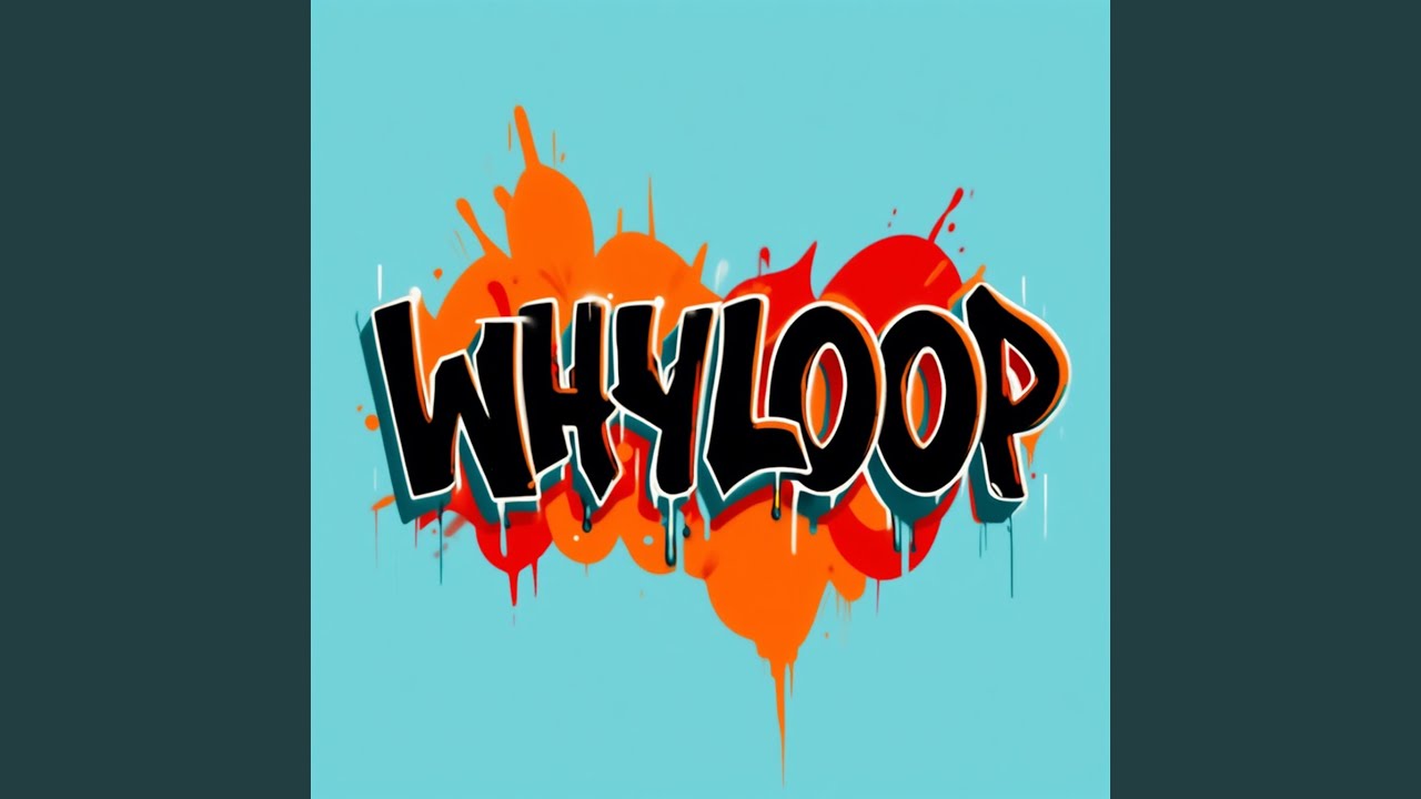 Watch WHYLOOP on YouTube Watch WHYLOOP on YouTube
