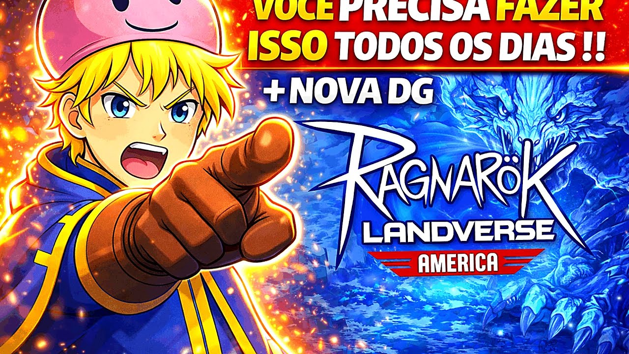 VOCÊ PRECISA FAZER ISSO TODOS OS DIAS !! + NOVA DG | RAGNAROK LANDVERSE AMERICA