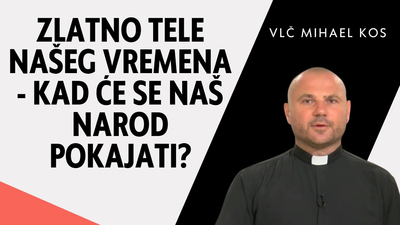 Zlatno tele našeg vremena - Kad će se naš narod pokajati?