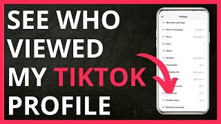 How to See Who Viewed My TikTok Profile in 2024