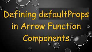 Defining defaultProps in Arrow Function Components