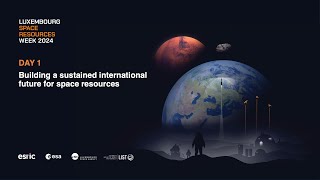 Space Resources Week 2024  Building a sustained international future for space resources