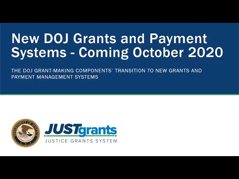New DOJ Grants and Payment Systems- Coming 'October 2020