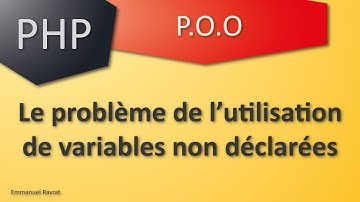 10 – PHP POO – Le problème de l’utilisation de variables non déclarées