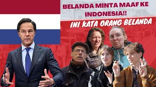 PERMINTAAN MAAF BELANDA KE INDONESIA | Pendapat orang BELANDA tentang PENJAJAHAN INDONESIA