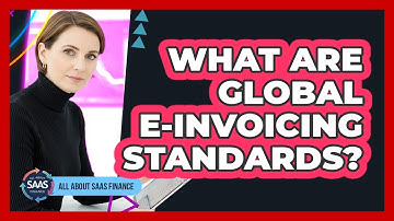 What Are Global E-invoicing Standards?