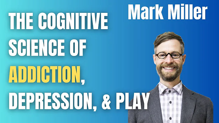 The Cognitive Science of Addiction, Depression, & Play - Mark Miller (EP 7)