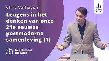 Leugens in het denken van onze 21e-eeuwse postmoderne samenleving - deel 1 - Chris Verhagen - 15-2