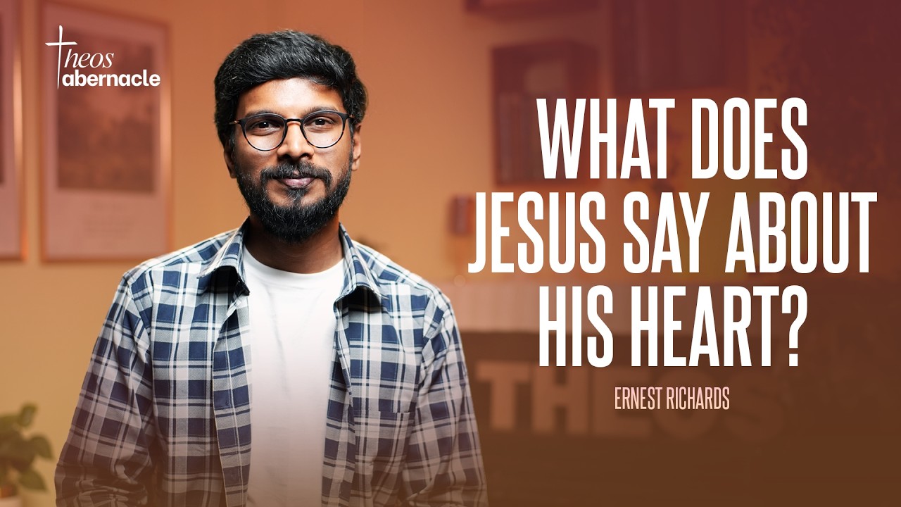 What Does Jesus Say About His Heart? | Theos Tabernacle… — Transcript