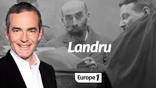 Au cœur de l'histoire: Landru, le «Barbebleue de Gambais» (Franck Ferrand)