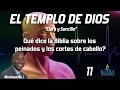 11. La Biblia y los peinados y los cortes de cabello? - SERIE: EL TEMPLO DE DIOS CLARO Y SENCILLO