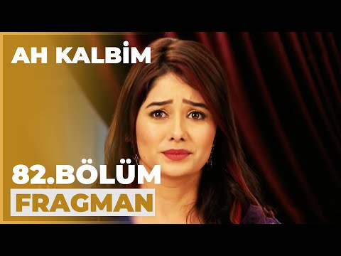 Ah Kalbim 82. Bölüm Fragmanı - 17  Kasım Salı