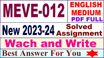 MEVE 012 solved assignment 2023-24 in english / meve 012 solved assignment 2024 / ignou meve 012