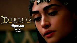 Diriliş Ertuğrul Müzikleri - Uyusam Resimi