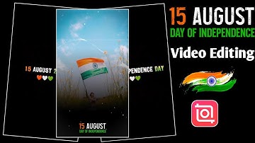 Happy Independence Day Video Editing In inshot | 15 August Status Video Editing in inshot app