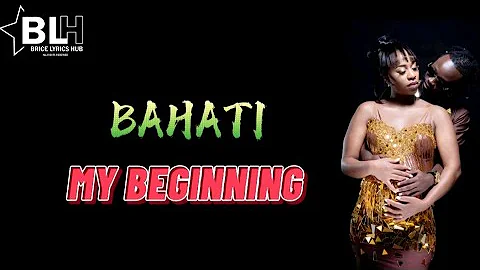 Bahati - My Beginning (My Lyrics 2022)