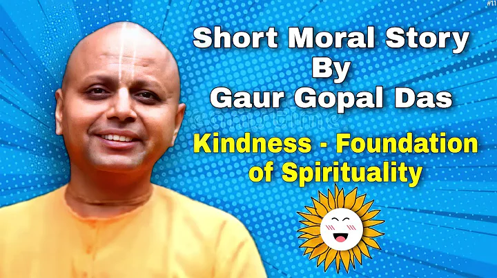 Gaur Gopal Das - kindness I Short Moral Story