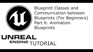 UE4 Tutorial: Blueprint Classes and Communication between BP Part 6: Animation Blueprints