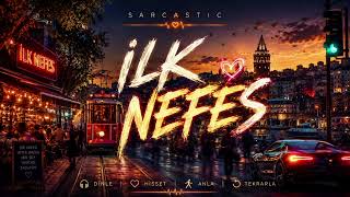 İlk Nefes | Sarcastic 