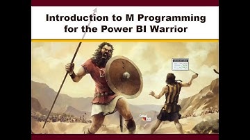 Introduction to M Programming for the Power BI Warrior