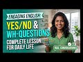 Learn YES/NO Questions & WH-Questions Easily | Complete English Lesson for Daily Conversation