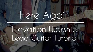 Here Again - Elevation - Lead Guitar Tutorial