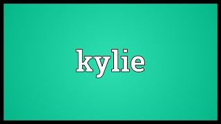 Kylie Meaning