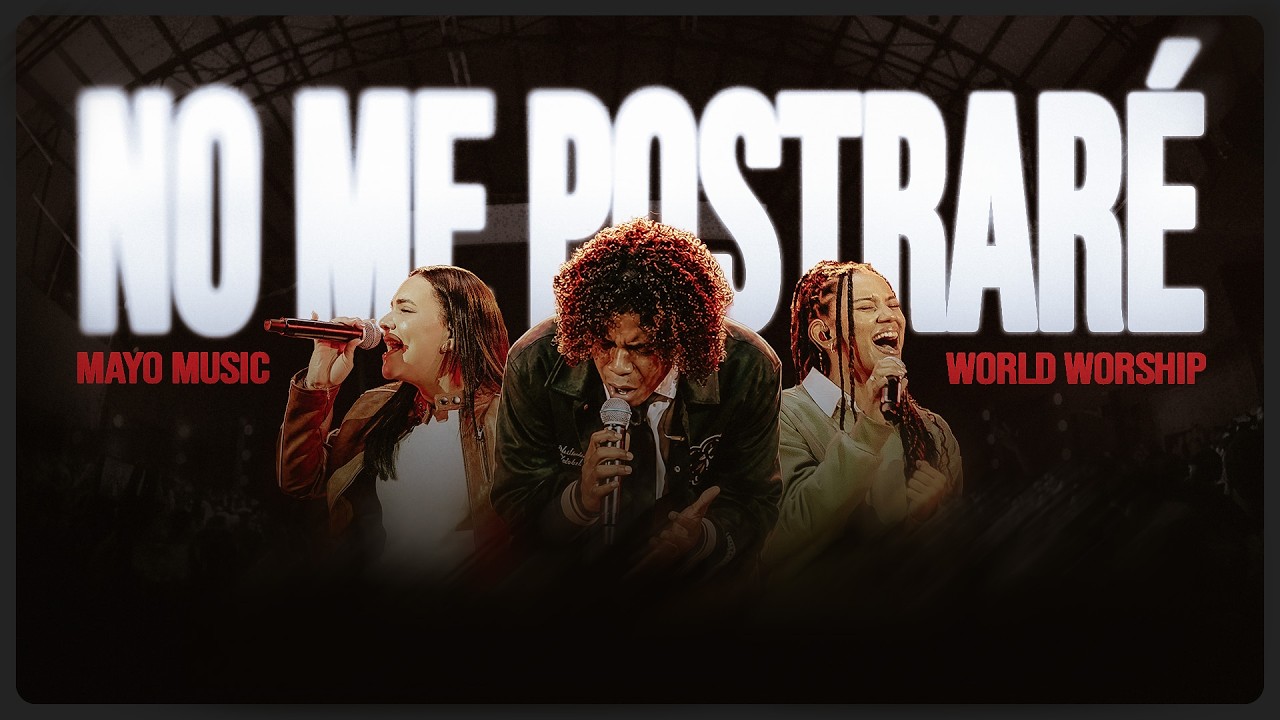 Mayo Music ❌ World Worship | No Me Postraré