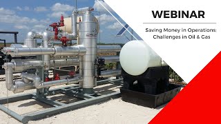 Webinar | Saving Money in Operations: Challenges in Oil and Gas