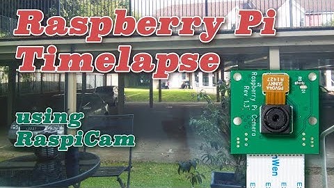 12hr Timelapse on a Raspberry Pi using RaspiCam