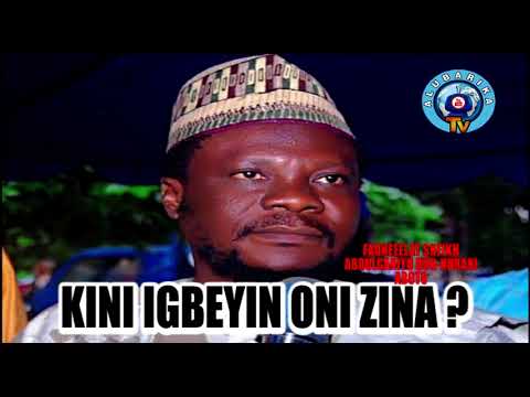 KINI IGBEYIN ONI ZINA By Sheikh AbdulGaniyu Aboto RTA