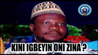 KINI IGBEYIN ONI ZINA By Sheikh AbdulGaniyu Aboto R.T.A