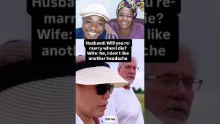 Will you remarry if I d!e 🤣🤣🤣🤣#ukreels #reelsviral #usareels #funnyreels #funnyvideo