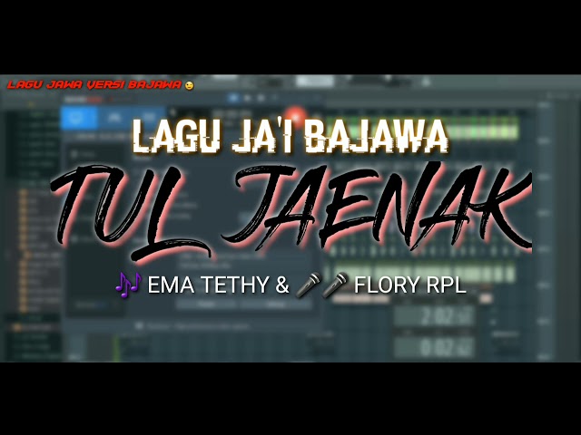 LAGU JAI BAJAWA 🏝 TUL JAENAK ☆ JAWA versi BAJAWA☆ 《🎶EMA TETHY》《🎤 FLORY RPL》 class=