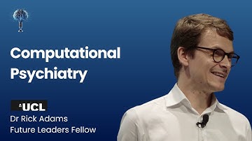 Computational Psychiatry - Dr Rick Adams (Future Leaders Fellow) - #13