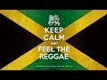 Keep Calm And Feel The Reggae 2021 6 Hours