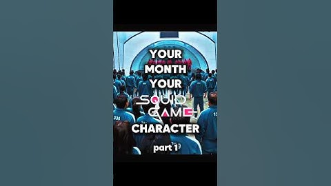 YOUR MONTH YOUR SQUID GAME CHARACTER | PART 1 #squidgame #shorts