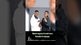 Mali-Man Feat Black-Tayson Handhé Fi Django From Fs Prod